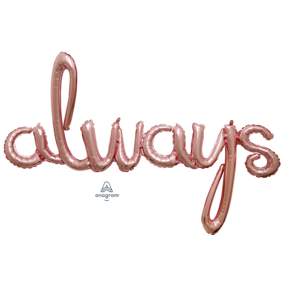 Script Phrase always Rose Gold Foil Balloon 124cm x 76cm Each