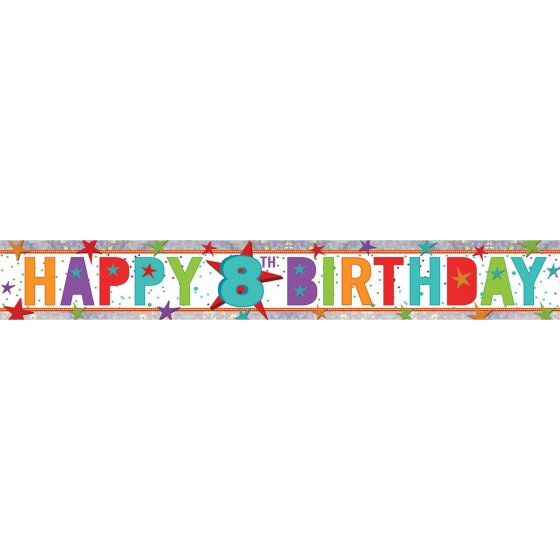 Happy 8th Birthday Multi-Coloured Holographic Banner 2.7m Each