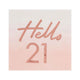 Mix It Up Rose Gold Foiled Watercolour Hello 21 Napkins 16.5cm x 16.5cm 16pk